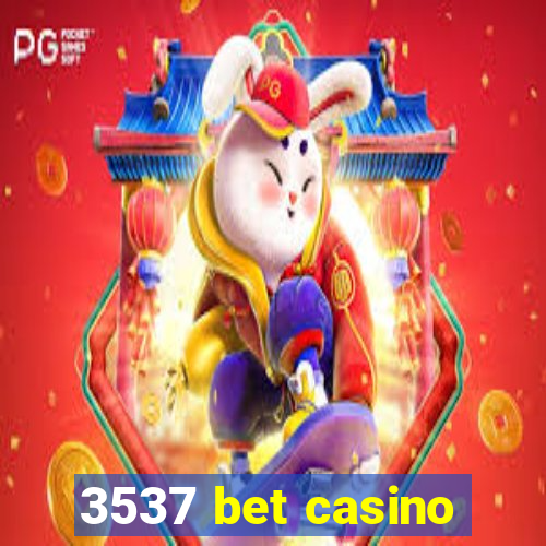 3537 bet casino